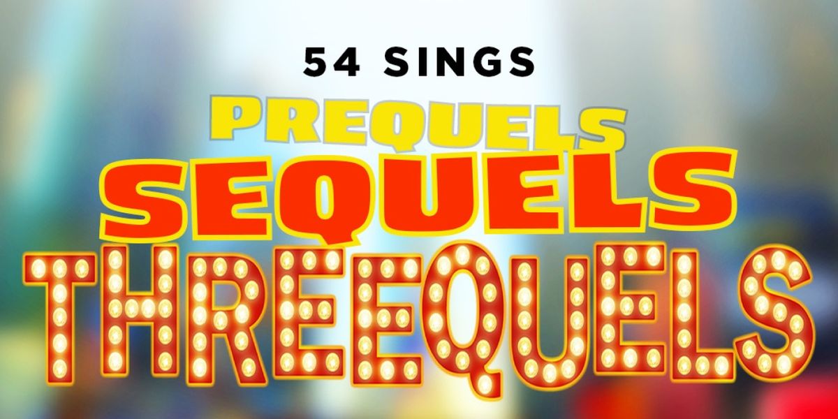 54 SINGS PREQUELS, SEQUELS AND THREEQUELS (THE SEQUEL) is Coming to 54 Below
