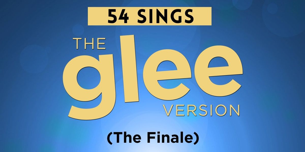 54 SINGS THE GLEE VERSION Finale to be Presented at 54 Below