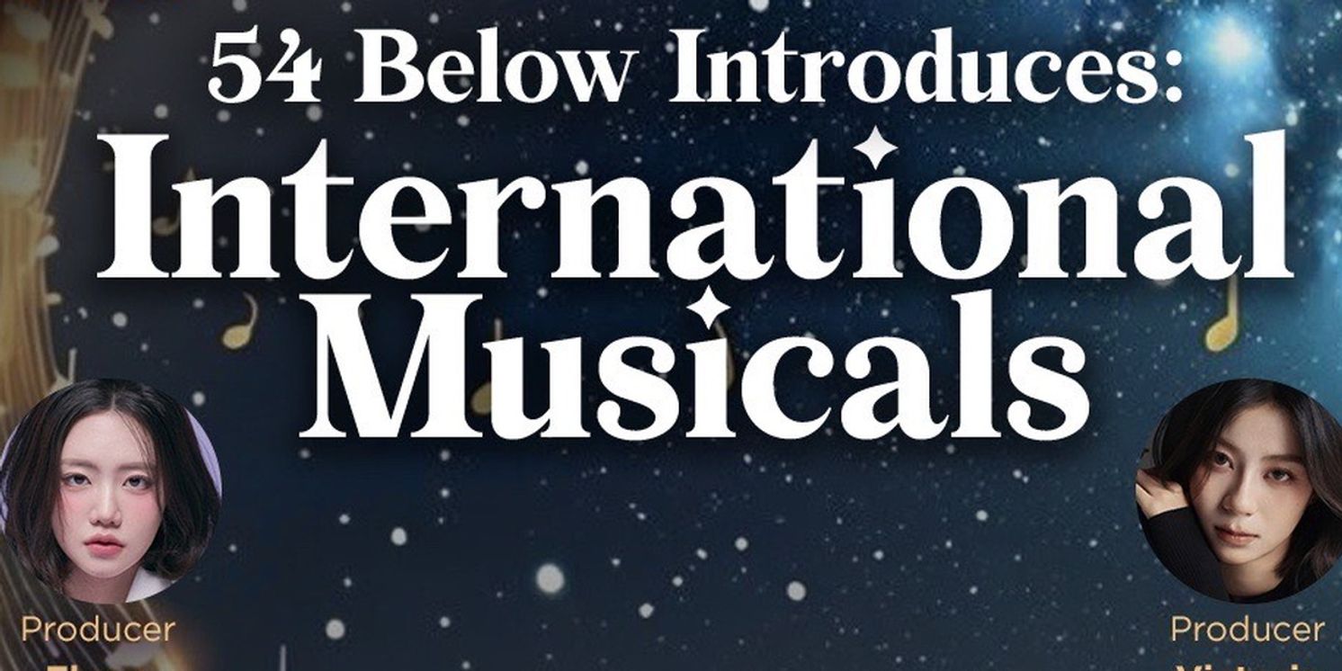 54 Below Will Showcase New Musicals from South Korea, Japan, Germany, and More  Image