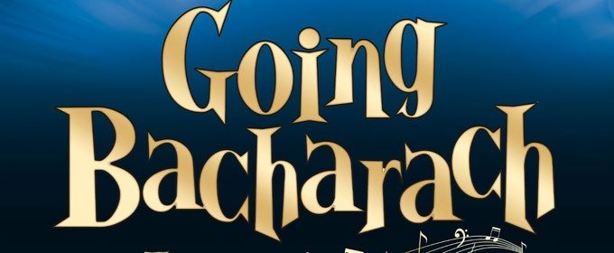 GOING BACHARACH: THE SONGS OF AN ICON To Play Chicago’s Apollo Theater