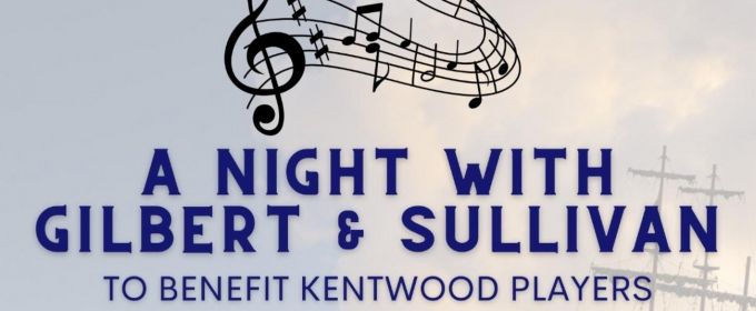 BWW Feature: A NIGHT WITH GILBERT & SULLIVAN to Benefit Kentwood Players Photos