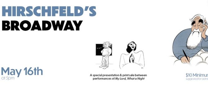 HIRSCHFELD'S BROADWAY Comes to George Street Playhouse This Month