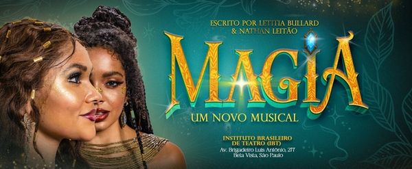 MAGIA, O MUSICAL Premieres in São Paulo, Blending Fantasy, Social Commentary and Latin and Caribbean Influences