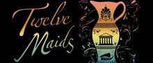 TWELVE MAIDS to Make World Premiere Off-Broadway at The Players Theatre