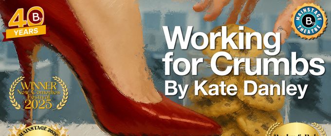 World Premiere Comedy WORKING FOR CRUMBS is Coming to B Street Theatre