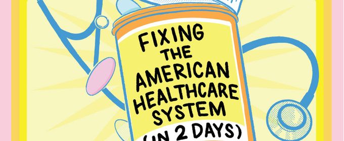 FIXING THE AMERICAN HEALTHCARE SYSTEM (IN 2 DAYS) Festival to Launch at Brooklyn Art Haus