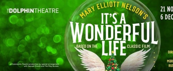 Review: IT'S A WONDERFUL LIFE at Dolphin Theatre, Onehunga