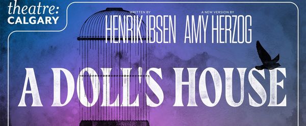 Video: Theatre Calgary Releases New Trailer For A DOLL'S HOUSE