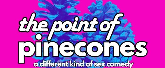 THE POINT OF PINECONES to Play Staged Readings at Hollywood Fringe Festival