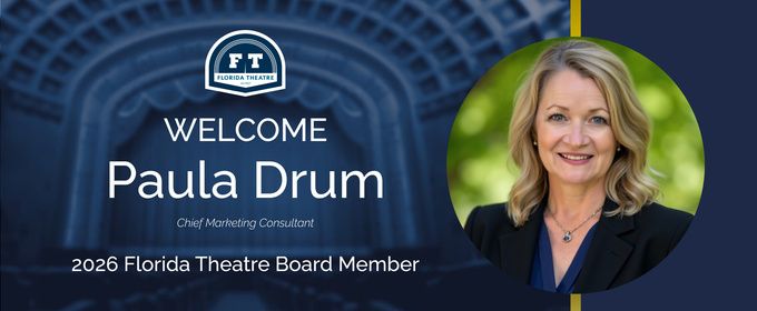 Florida Theatre Performing Arts Center Announces Paula Drum To Board Of Directors