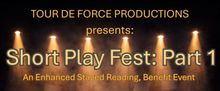 SHORT PLAY FEST: PART 1 To Be Presented In June From Tour de Force Productions