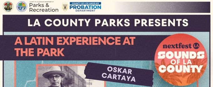 A LATIN EXPERIENCE AT THE PARK to Feature Oskar Cartaya at Bethune Park