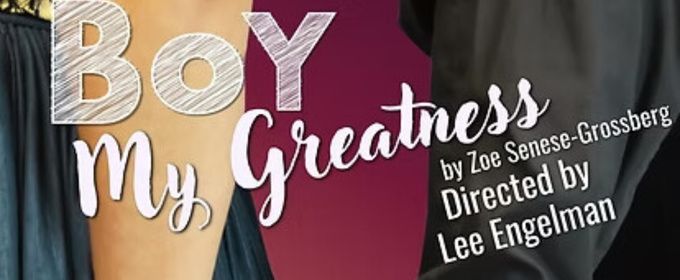Review: BOY MY GREATNESS at Loud Fridge Theatre Group