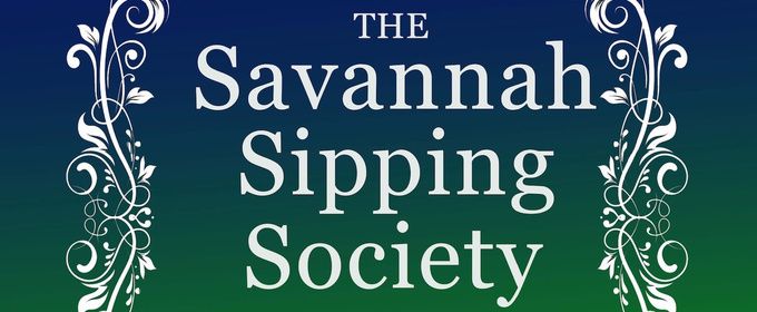 Westport Community Theatre's THE SAVANNAH SIPPING SOCIETY Opens April 10