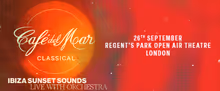 CAFÉ DEL MAR CLASSICAL to Perform at Regent's Park Open Air Theatre Live Music Week