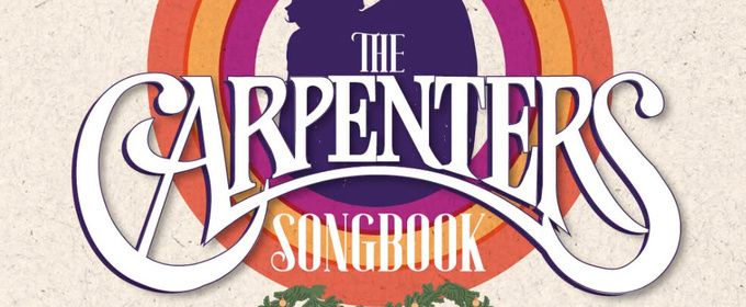THE CARPENTERS SONGBOOK: AT CHRISTMAS is Coming to the Golden Gate Theatre