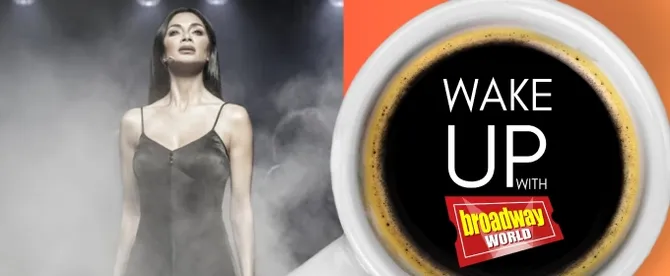 Wake Up With BroadwayWorld June 6, 2025