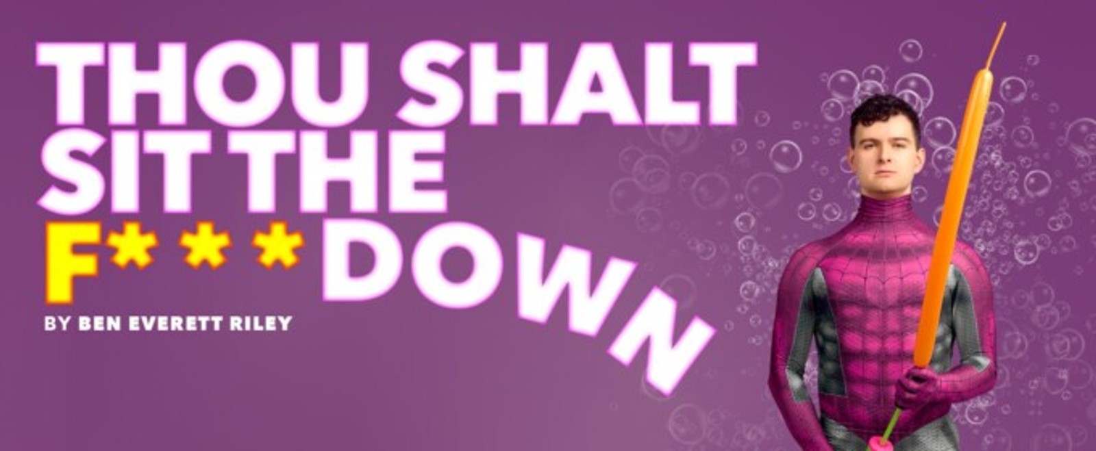 THOU SHALT SIT THE F*** DOWN to Play Kingshead Theatre