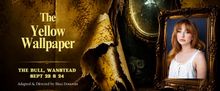 THE YELLOW WALLPAPER to Open at Wanstead Fringe Festival