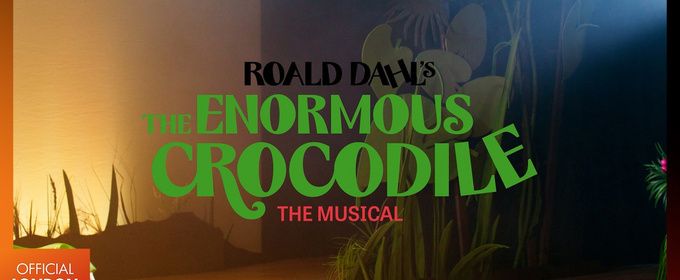 THE ENORMOUS CROCODILE Musical Trailer Released Ahead of Lyric Hammersmith Theatre Run