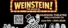 WEINSTEIN! THE MUSICAL to Make World Premiere at Hollywood Fringe Festival