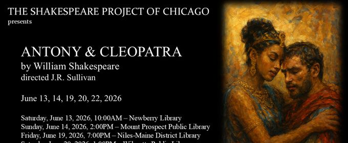 ANTONY & CLEOPATRA to Close Shakespeare Project of Chicago's Season With Free Shows