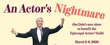 Jim Dale Will Lead AN ACTOR'S NIGHTMARE Episcopal Actors' Guild Fundraiser