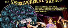 THE NEODIVERGENT WRENCH to Bring Neurodivergent Cast to SF Neo-Futurists Stage