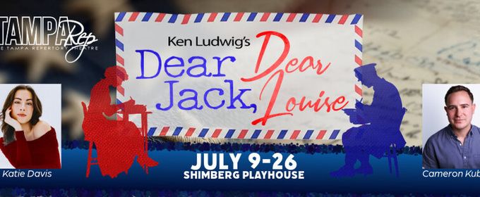 DEAR JACK, DEAR LOUISE Will Come to TampaRep in July