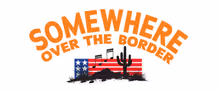 SOMEWHERE OVER THE BORDER Set for DC Premiere at Mosaic Theater