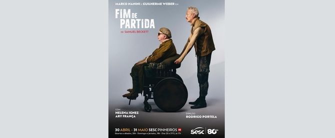 FIM DE PARTIDA (Endgame) Returns: Marco Nanini Stars in Beckett Masterpiece at Teatro Paulo Autran