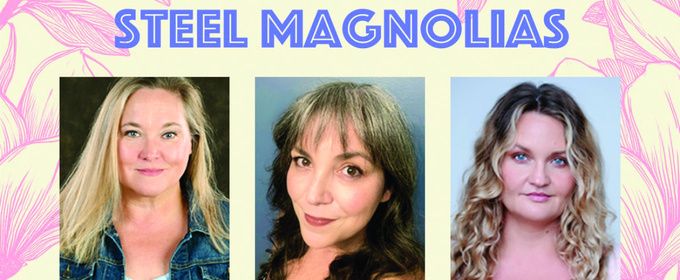 Steel Magnolias To Perform At Ledbetter Auditorium