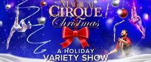 A MAGICAL CIRQUE CHRISTMAS National Tour to Visit Over 30 U.S. Cities