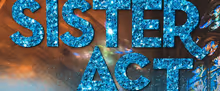 SISTER ACT to be Presented at The Firehouse Theatre in Farmers Branch, TX