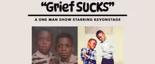 GRIEF SUCKS: A ONE MAN SHOW BY KEVONSTAGE to Play Attucks Theatre in Norfolk