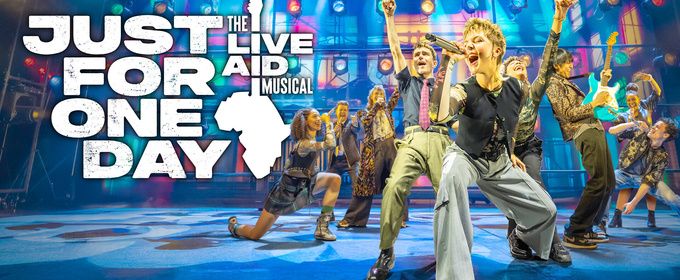 JUST FOR ONE DAY - THE LIVE AID MUSICAL to Open at Milton Keynes Theatre