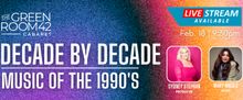 DECADE BY DECADE Celebrates the 1990s at The Green Room 42 in February 2026