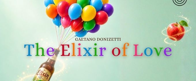 THE ELIXIR OF LOVE to Play Wilton's Music Hall From Charles Court Opera