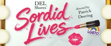 SORDID LIVES To Open At Riverfront Playhouse
