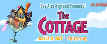 THE COTTAGE To Have Bay Area Premiere at Palo Alto Players