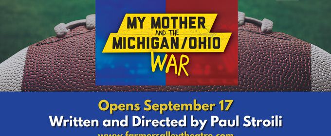 MY MOTHER AND THE MICHIGAN/OHIO WAR to Open at Farmers Alley Theatre