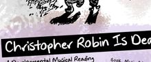CHRISTOPHER ROBIN IS DEAD to Have Readings at Depot Theater