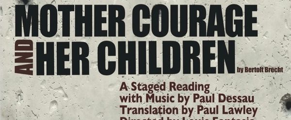 Laura James, Tim Realbuto, and Nigel Lythgoe Will Lead MOTHER COURAGE AND HER CHILDREN at Theatre West