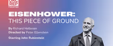 Oklahoma City Rep to Open 26-27 Season with EISENHOWER: THIS PIECE OF GROUND