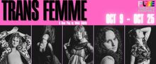 TRANS FEMME by Mikki Gillette to Open at Fuse Theatre