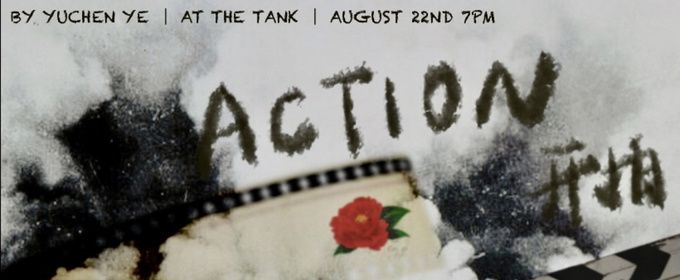 ACTION开拍 by Yuchen Ye to Premiere at The Tank as Part of LimeFest