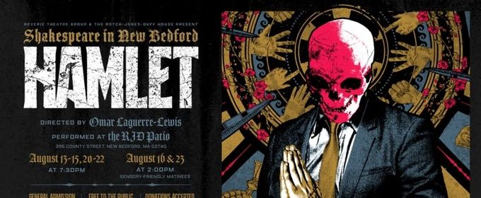 HAMLET to Open in New Bedford with Reverie Theatre Group This August