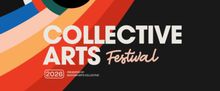COLLECTIVE ARTS FESTIVAL 2026 Lineup Announced