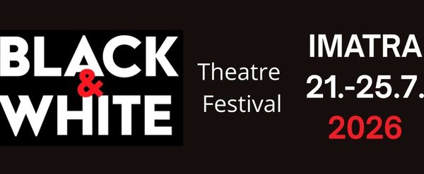 The Black & White International Theatre Festival Will Come to Imatra in July