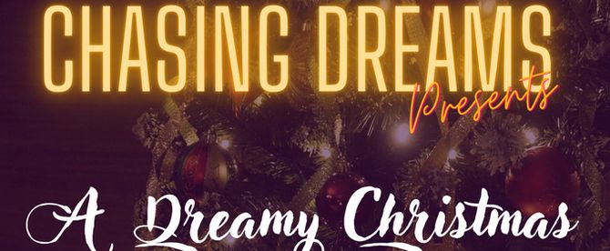 Chasing Dreams Presents A DREAMY CHRISTMAS, A Global Holiday Cabaret